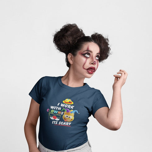 I Work With Clowns It's Scary T-Shirt – Funny Work Humor Tee
